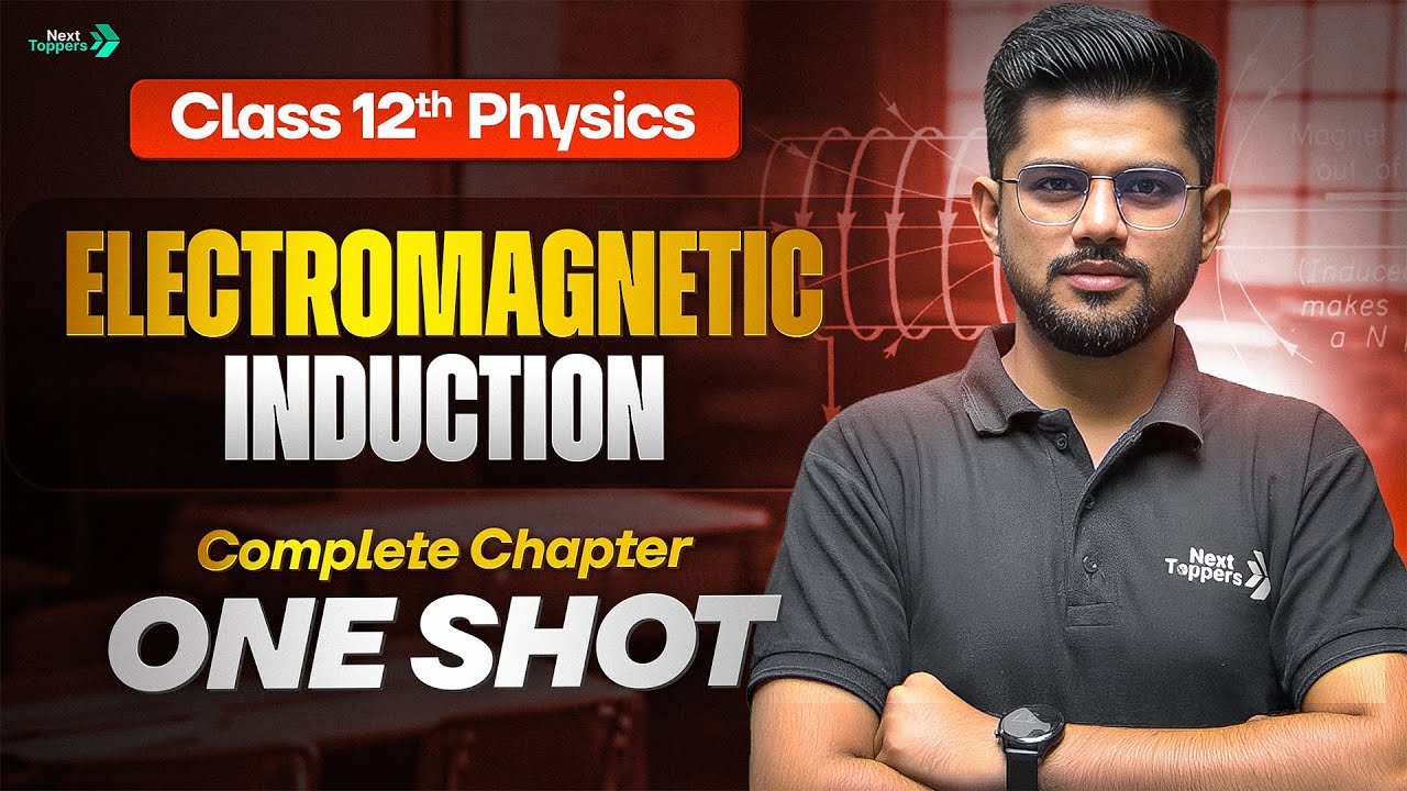 Electromagnetic Induction (EMI) Class 12 One Shot | 12th Physics Chapter-6 Revision | CBSE 2025-26