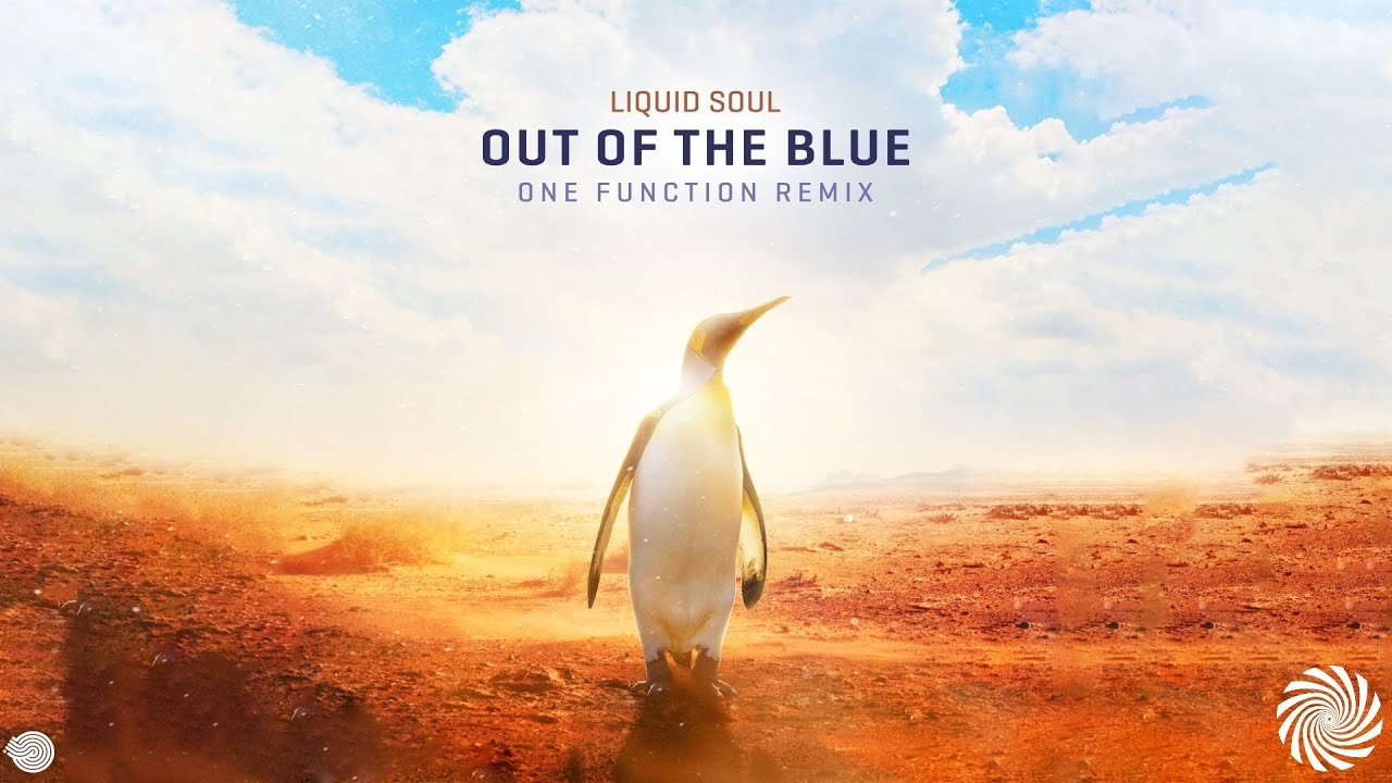 Liquid Soul - Out of the Blue (One Function Remix)