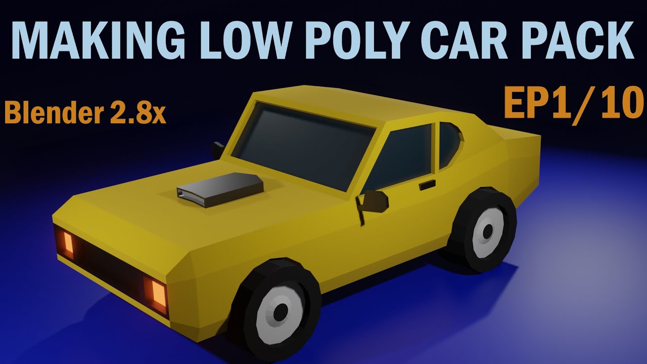 Blender 2.8x Making Low Poly Car Pack EP1/10