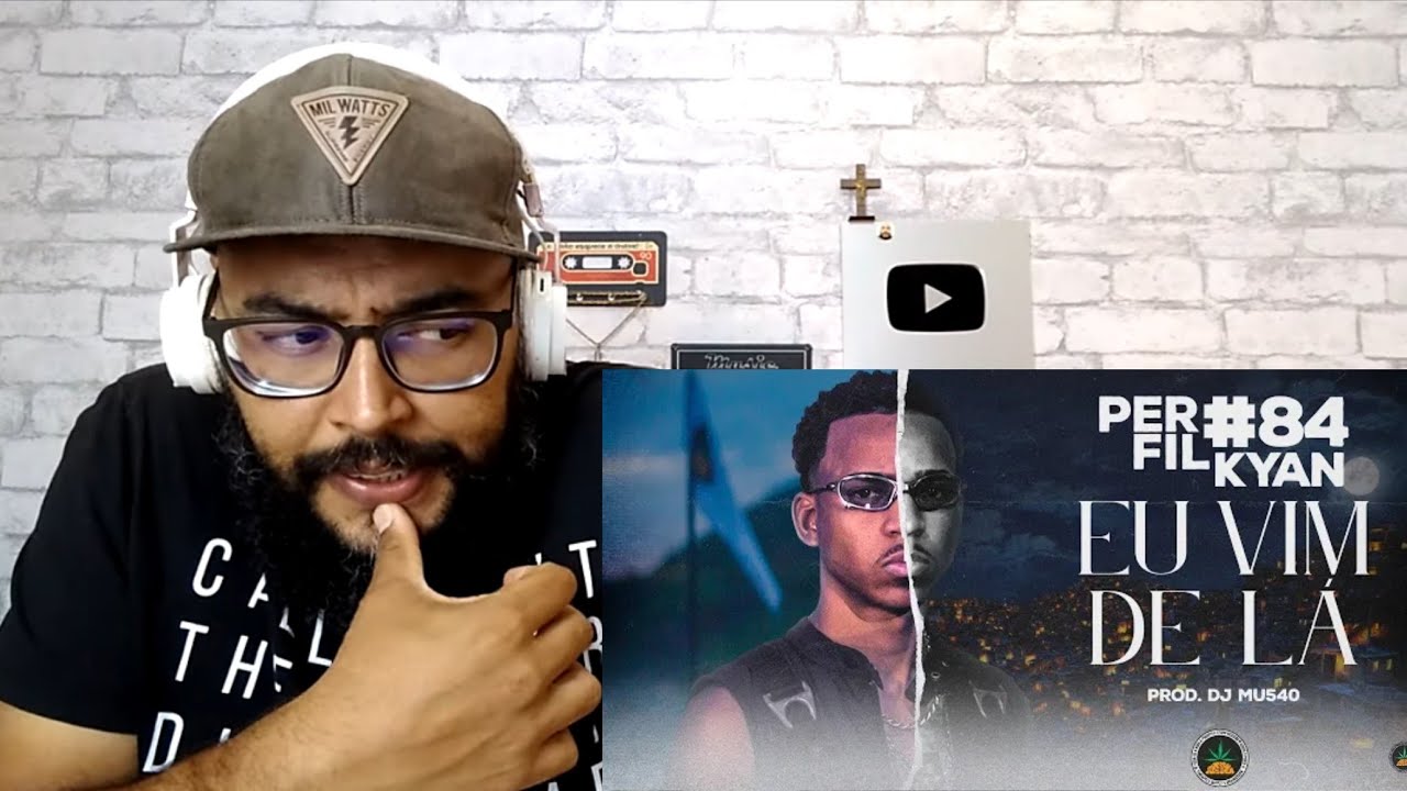 Perfil #84 - Kyan - Eu Vim de Lá (Prod. Dj Mu540) REACT