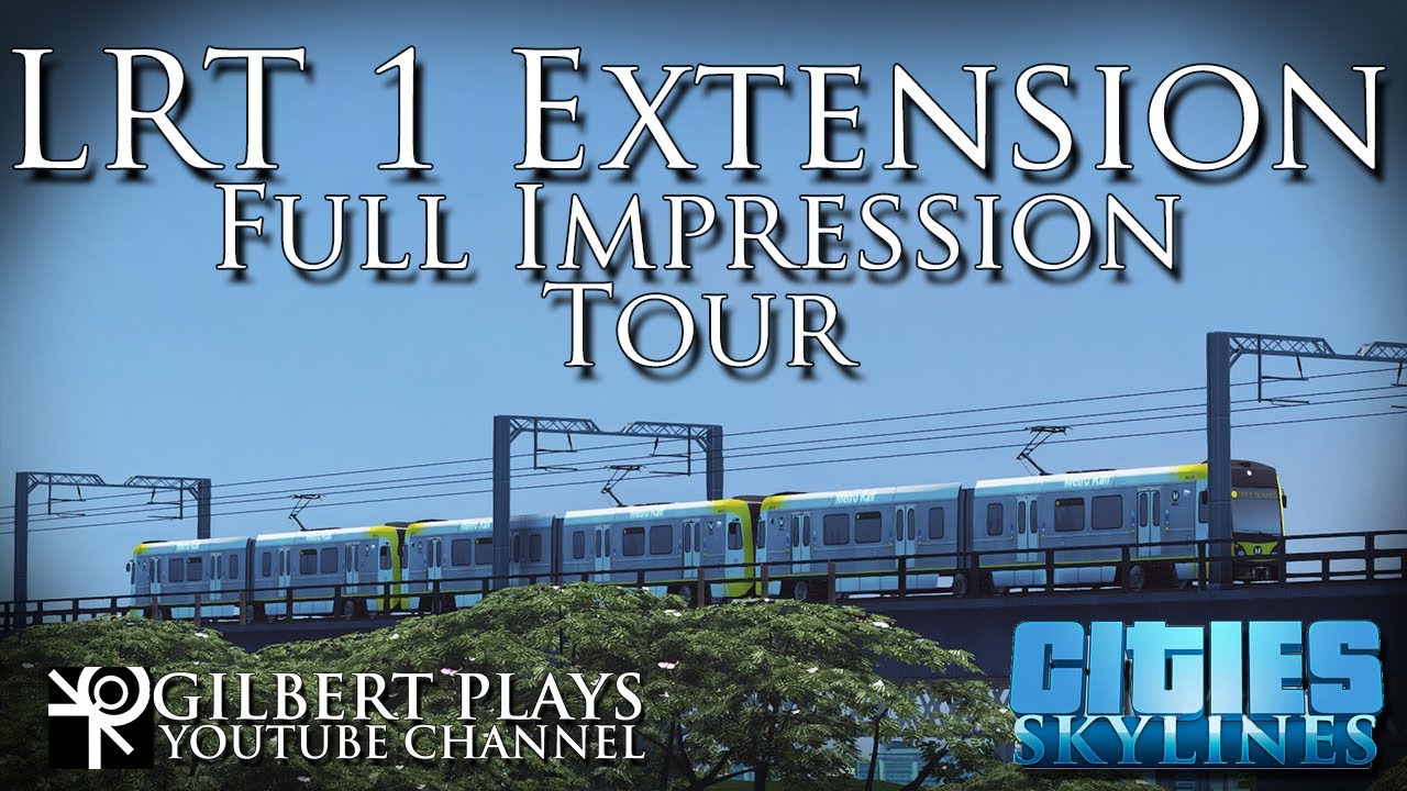 LRT 1 Extension Full Impression tour - Cities: Skylines