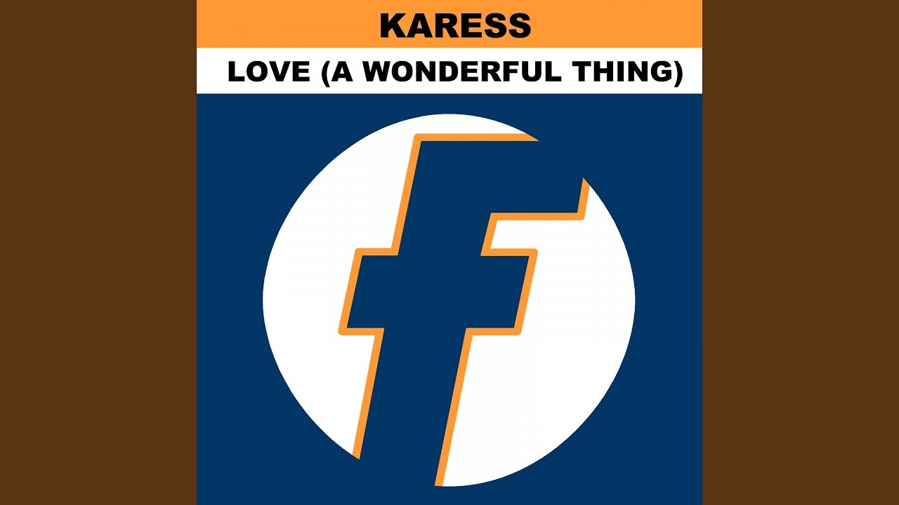 Love (A Wonderful Thing) (Karess Vocal Mix)