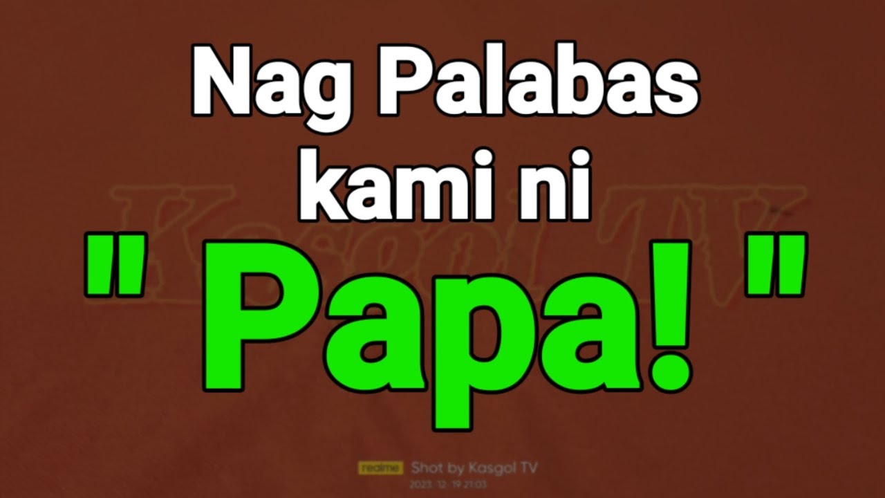 NAG PALABAS KAMI NG HINDI NILA NALALAMAN...