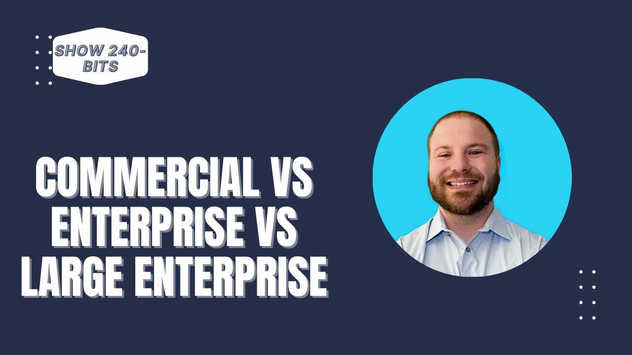 Commercial vs Enterprise vs Large Enterprise Sales Engineer, Should You Care?