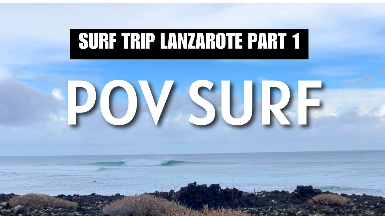 POV SURF LANZAROTE  , Partie 1️⃣  I 2m de houle 14s de période I découverte