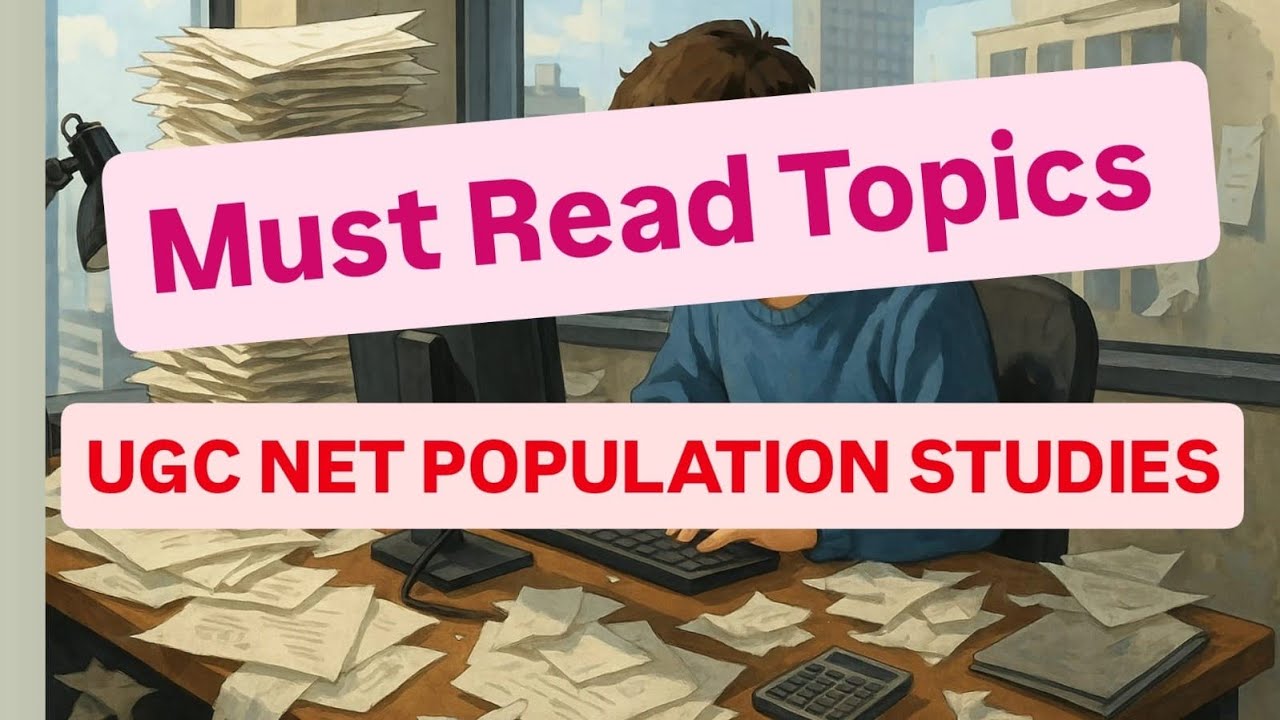 Must Read Topics for UGC NET POPULATION STUDIES