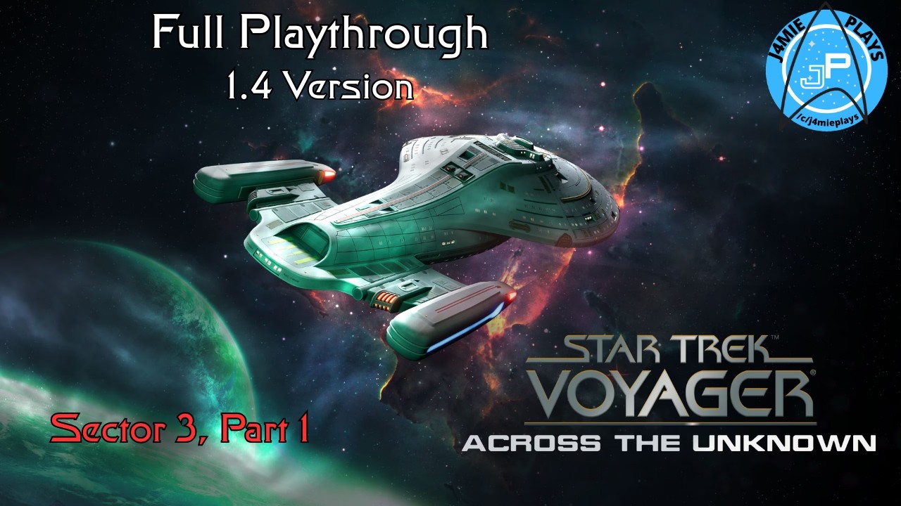Star Trek: Voyager - Across the Unknown | Full Playthrough Version 1.4 | Sector 03 Part 1