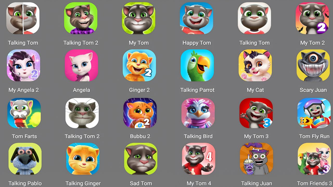 Talking Tom,My Tom,Talking Tom 2,My Tom 2,Talking Pablo,My Angela,My Cat,Talking Ben,My Angela 2