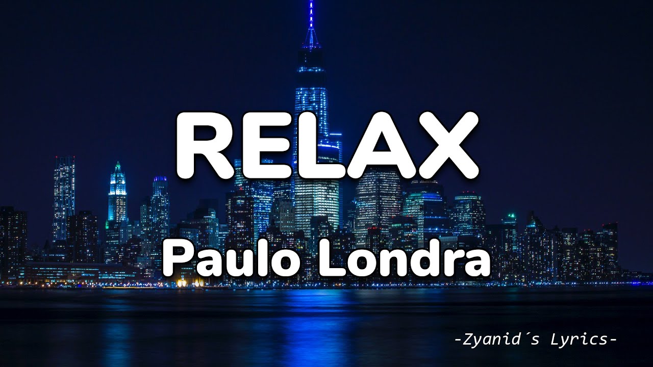 Paulo Londra - Relax (Letra/Lyrics)