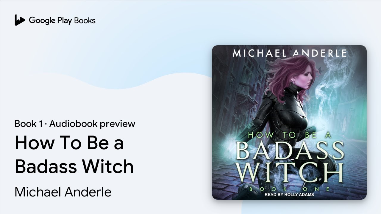 How To Be a Badass Witch Book 1 by Michael Anderle &middot; Audiobook preview