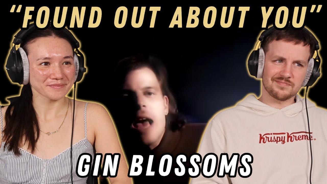 Gin Blossoms - Found Out About You REACTION