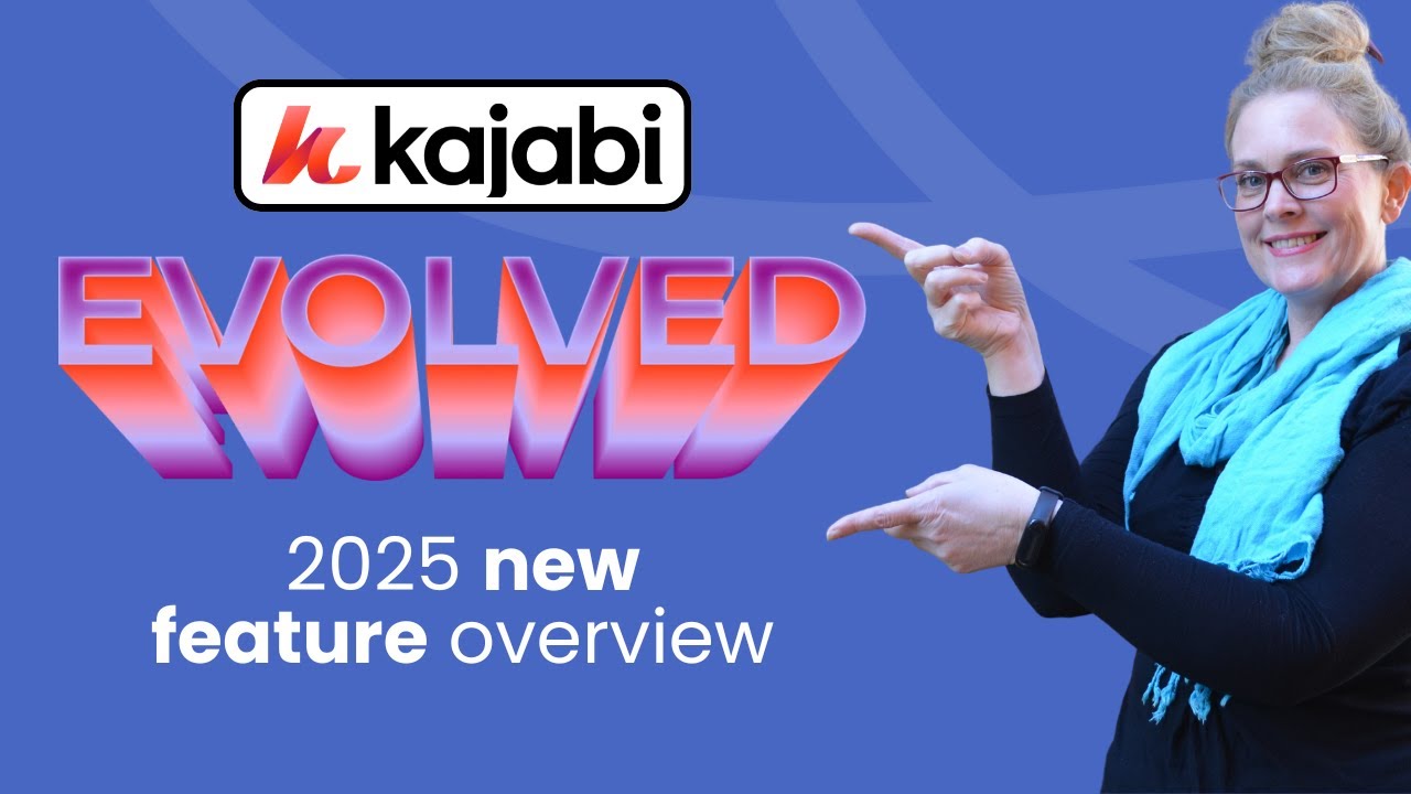 Kajabi Evolved 2025: Kajabi New Features + Updates Explained in Plain English