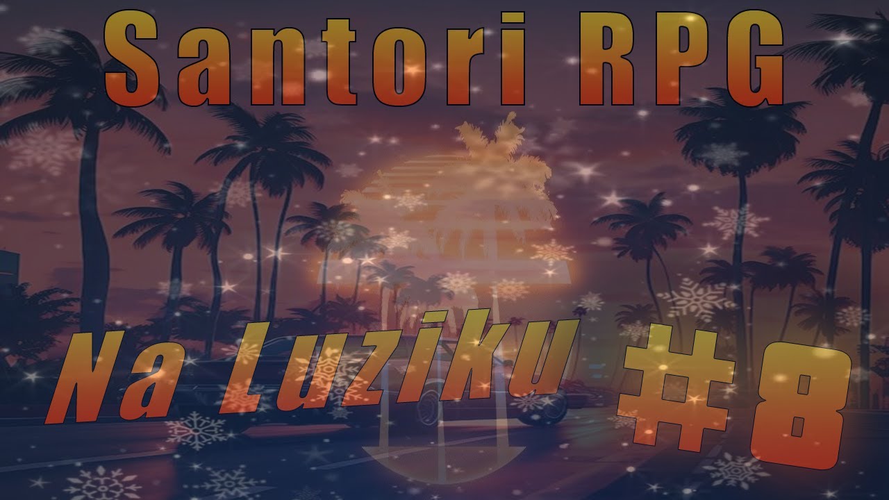 MTA | SantoriRPG - Na luziku #8 ❄️