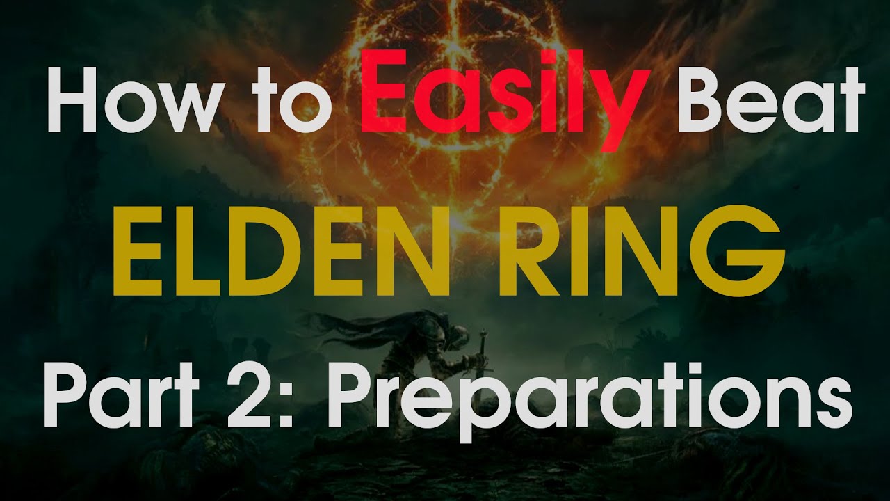 How to Beat Elden Ring With Almost Zero Skill, Part 2: Preparing for Stormveil Castle