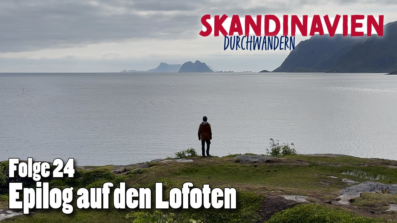 Skandinavien durchwandern - Folge 24: Epilog auf den Lofoten