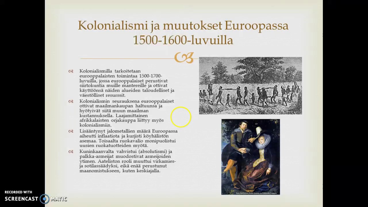 Kolonialismi ja muutokset Euroopassa 1500-1600-luvuilla.