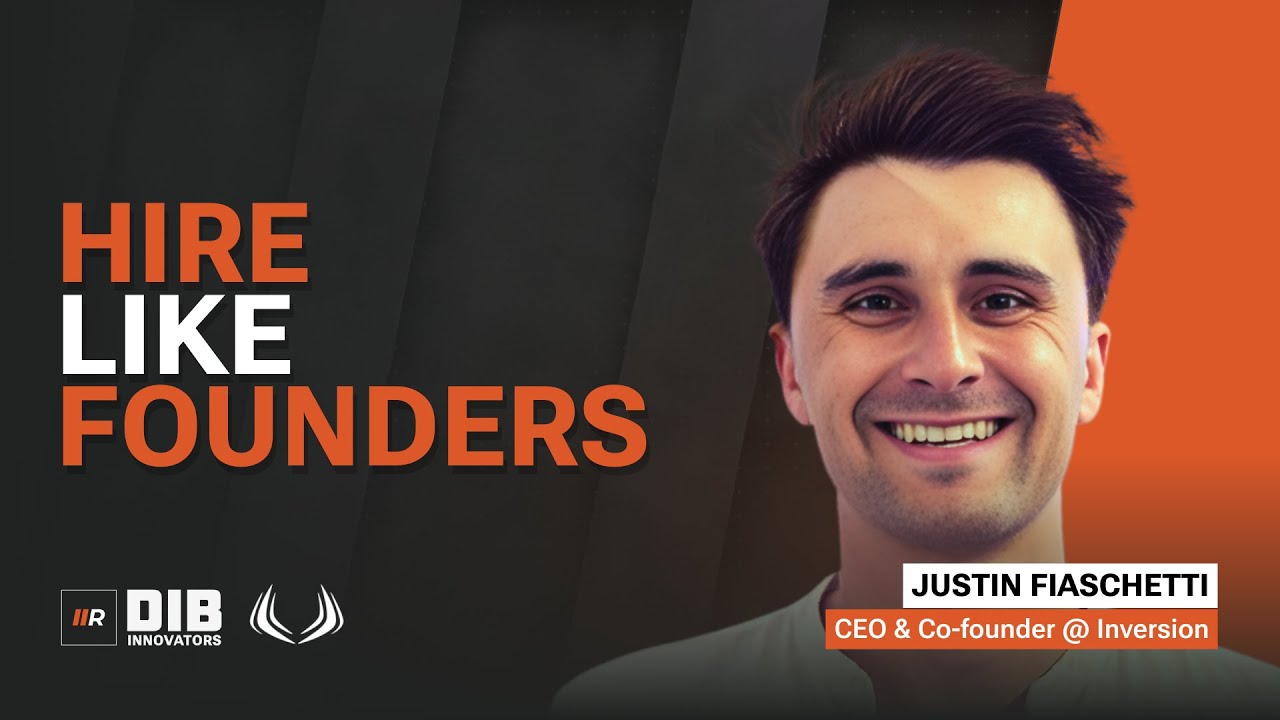 EP 81 — Inversion's Justin Fiaschetti on Hiring Engineers Who Think Like Founders