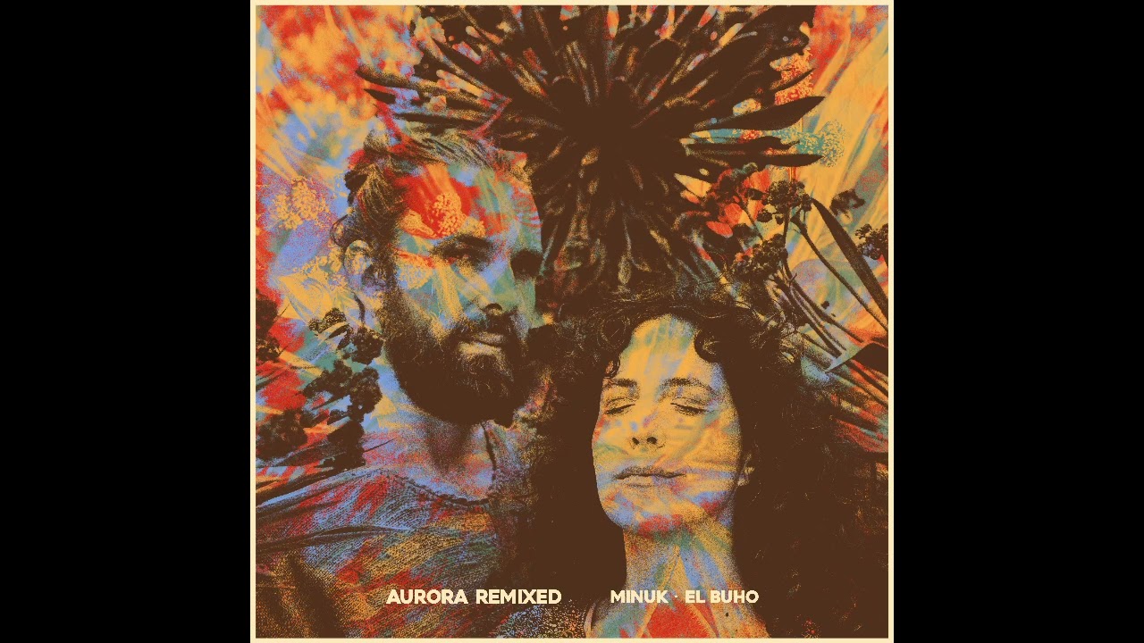 Min&uuml;k & El B&uacute;ho - Aurora remixed (2020) (Folktronica)