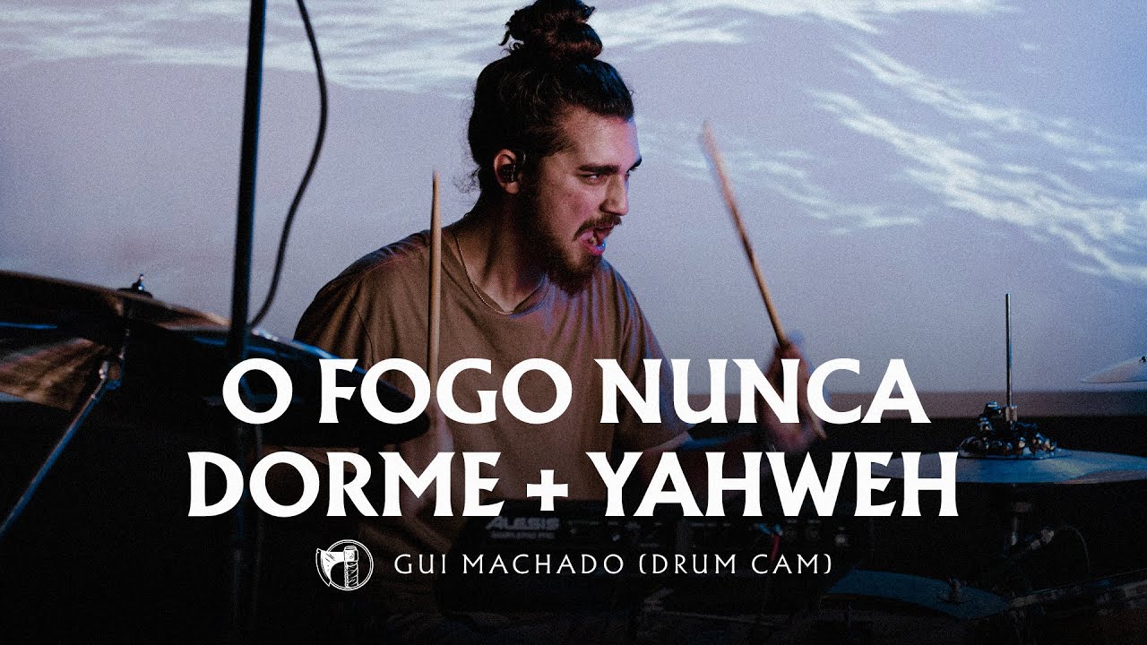 O Fogo Nunca Dorme + Yahweh • @HenriqueMachados | Gui Machado (Drum Cam)