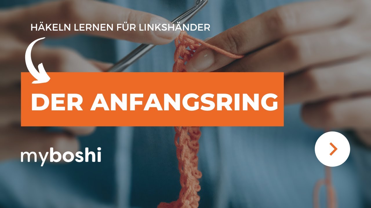 Häkeln lernen für Linkshänder: Die erste Runde im Anfangsring | myboshi