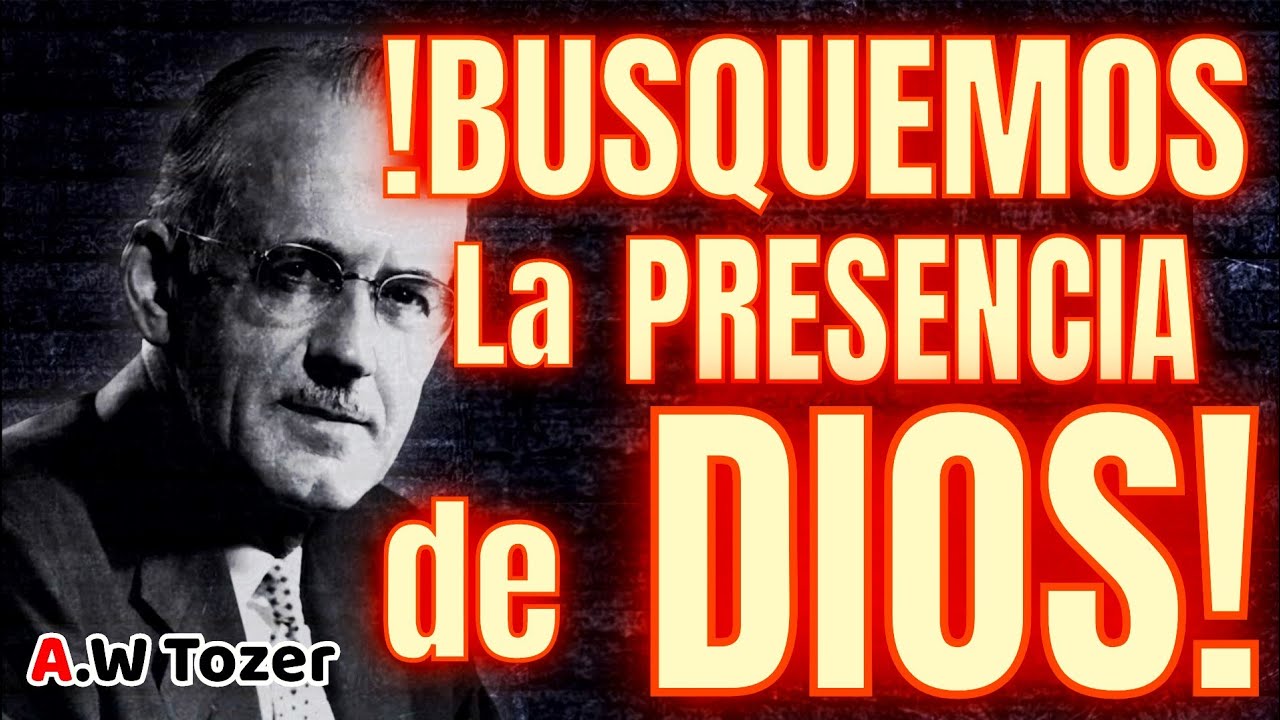 ‼️😭BUSQUEMOS LA PRESENCIA DE DIOS‼️🎖️A.W Tozer🎖️