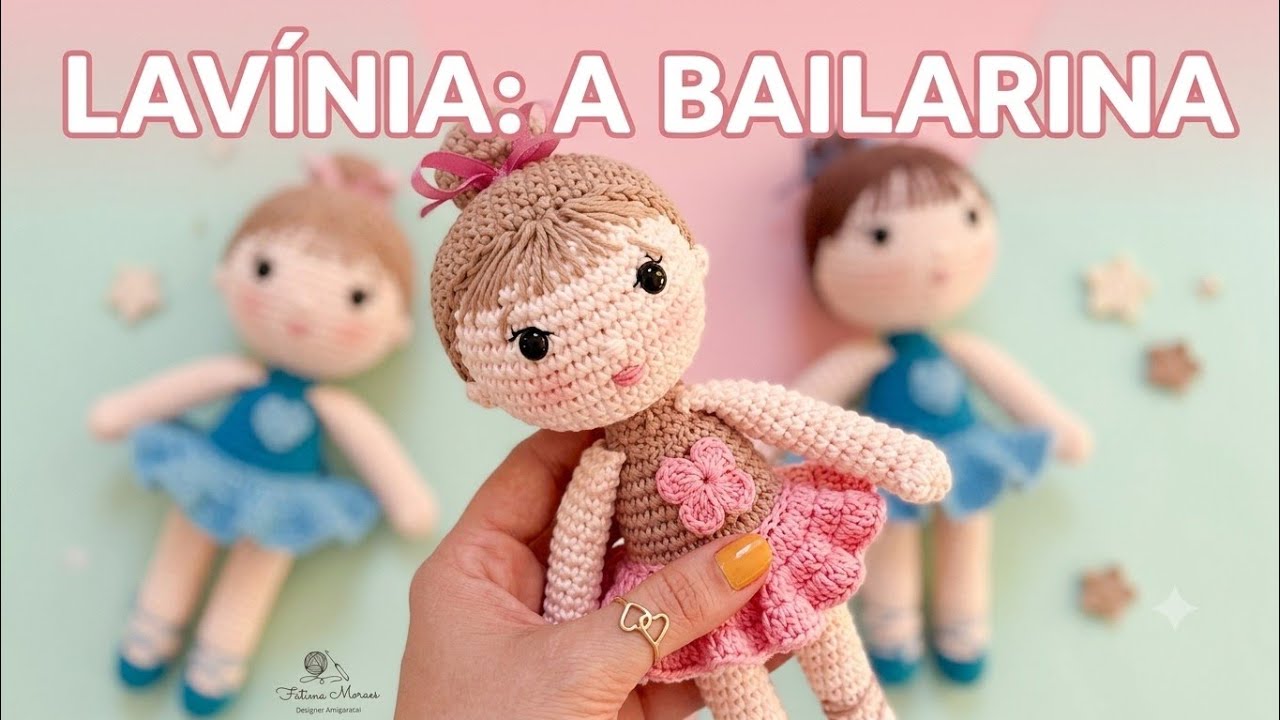 A Bailarina Lavínia | Boneca Amigurumi |  Parte 1
