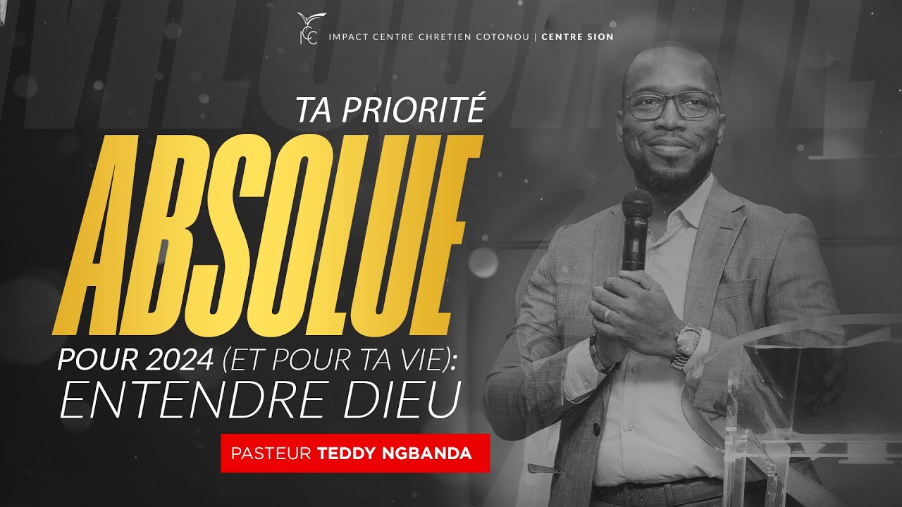 TA PRIORITÉ ABSOLUE POUR 2024 (ET POUR TA VIE) : ENTENDRE DIEU !  - Ps Teddy NGBANDA