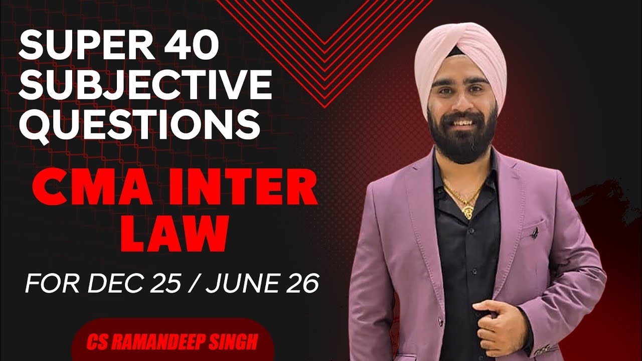 SUPER 40 (CASE STUDY BASED QUESTIONS) - CMA INTER LAW FOR DEC 25/JUNE 26