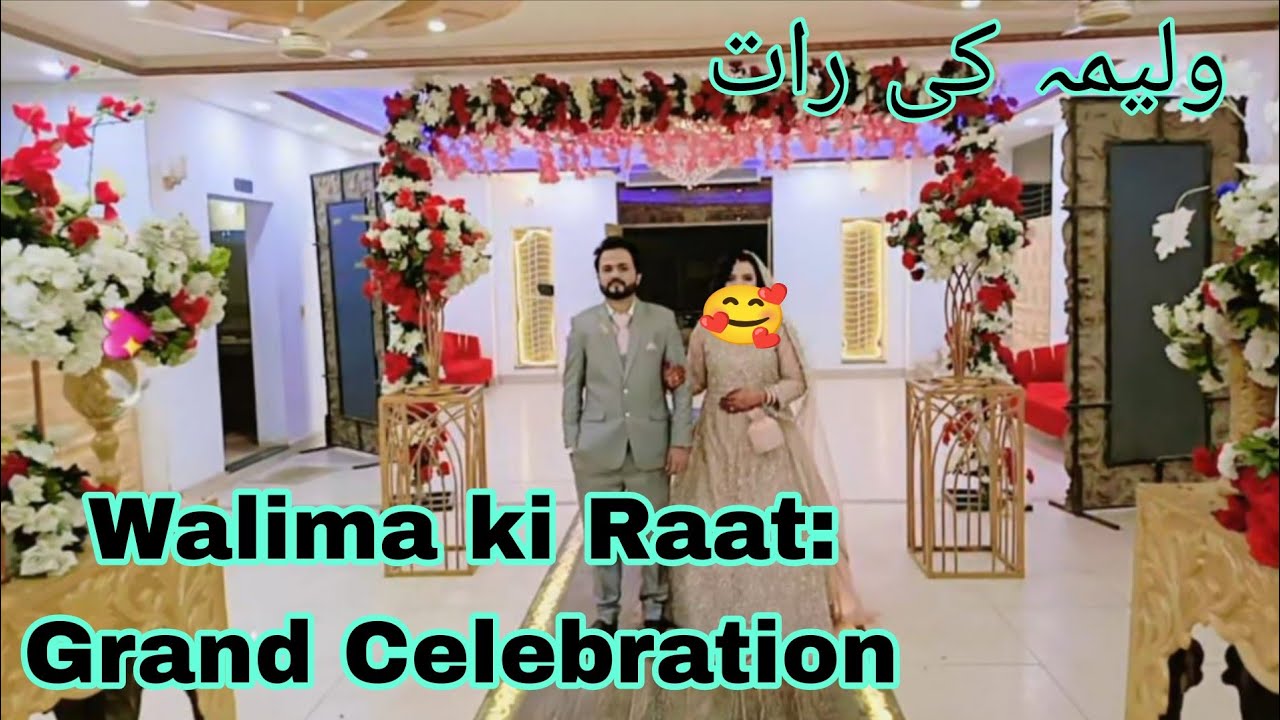 ​Walima ki Raat: Grand Celebration aaj ka amazing vlog 🥰🎉