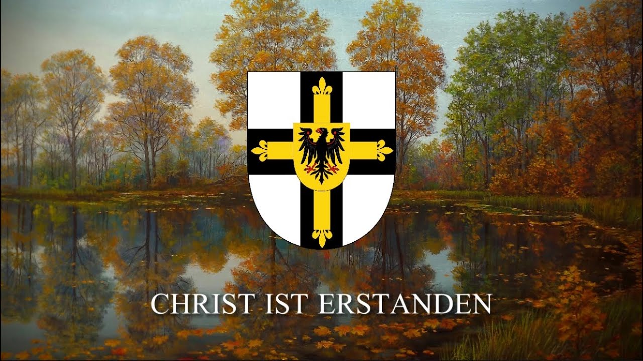 Anthem of the Teutonic Order “Christ Ist Erstanden”