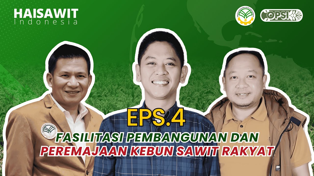 OPSI EPS.4 - FASILITASI PEMBANGUNAN DAN PEREMAJAAN KEBUN SAWIT RAKYAT