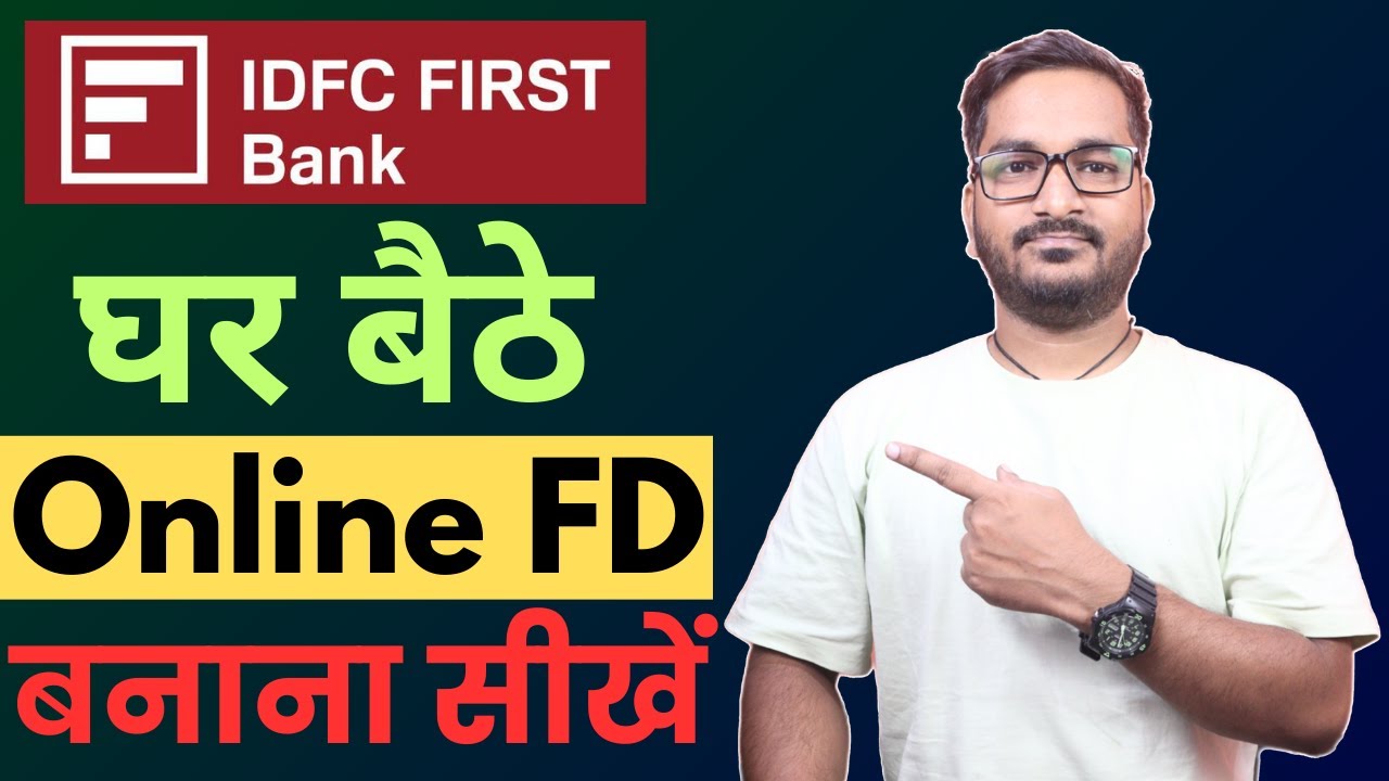 How to Open Online FD in IDFC FIRST Bank? | How to Create Online Fixed Deposit in IDFC FIRST Bank?