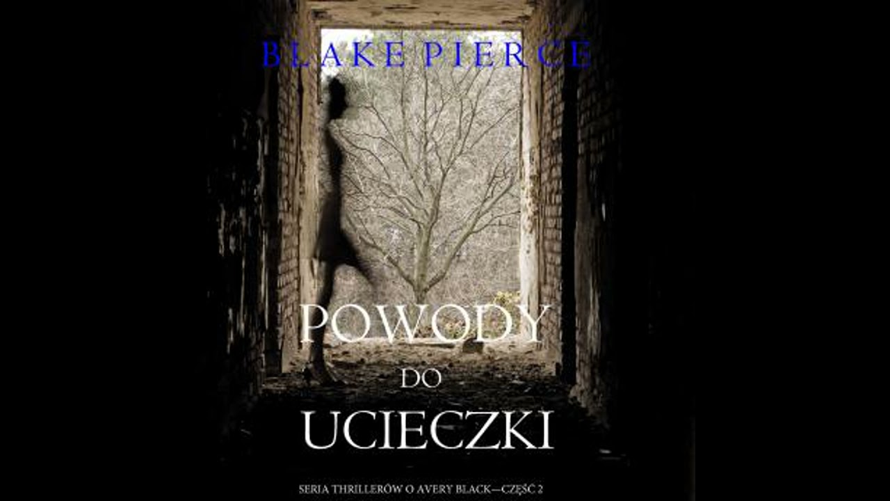 Powody do ucieczki (Seria thriller&oacute;w o Avery Black &mdash; Część 2) - Blake Pierce