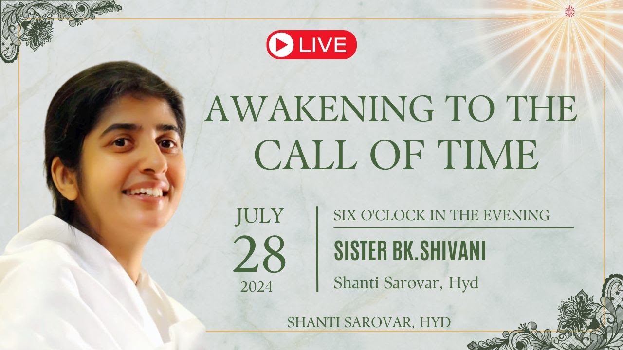 Live: Awakening to the call of Time | BK Shivani | 6.00 pm | 28-7-24 | Shanti Sarovar Hyd