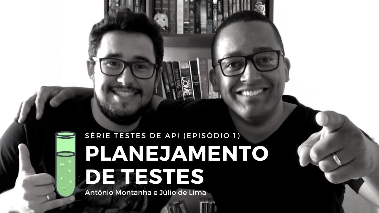 Testes de API Episódio 1: Como você planeja seus testes de API?