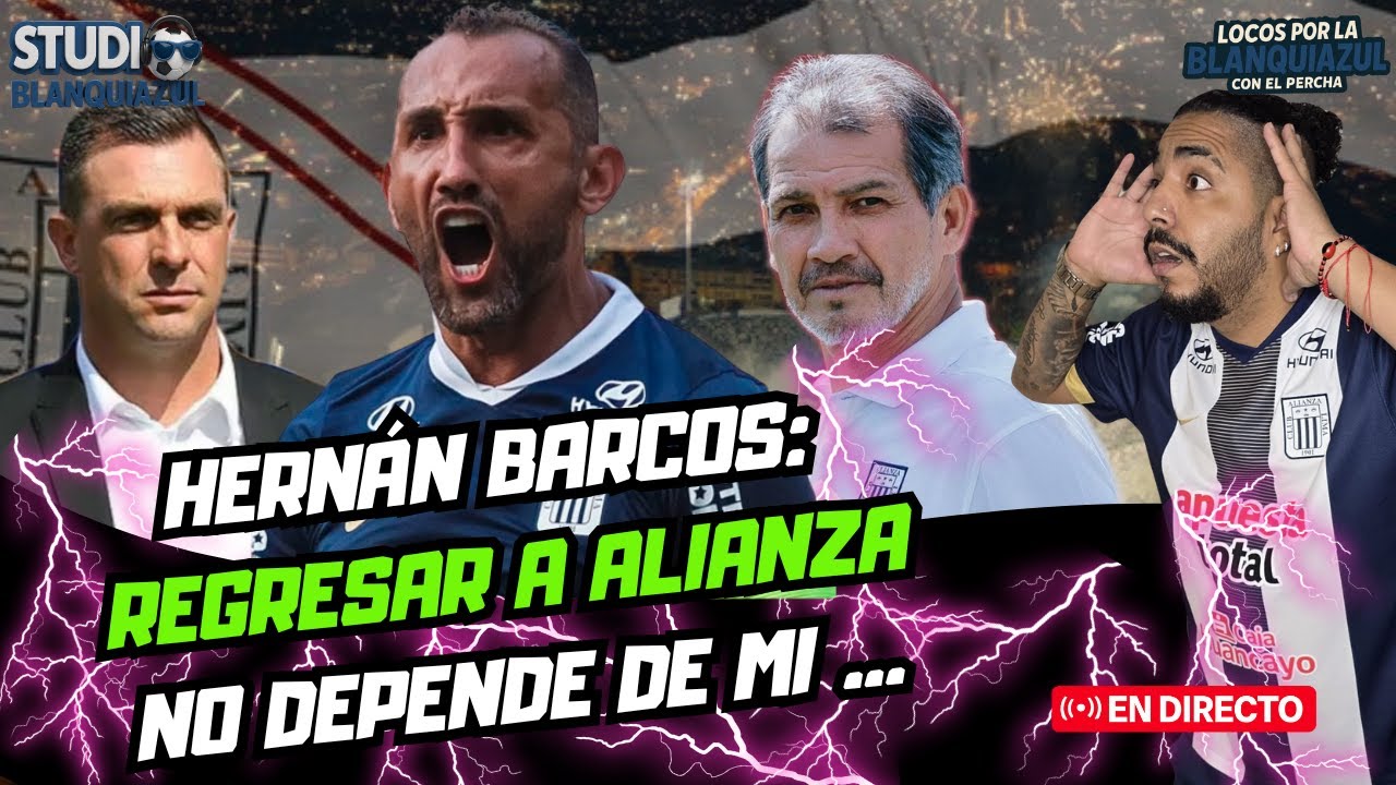 BARCOS Y FOSSATI A ALIANZA? HABLÓ EL PIRATA BARCOS/ #ALIANZALIMA EMPATA CON SULLANA EN PARTIDO FLOJO