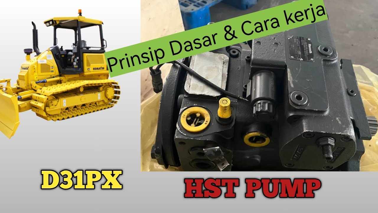 cara kerja HST Pump Bulldozer Komatsu  D31