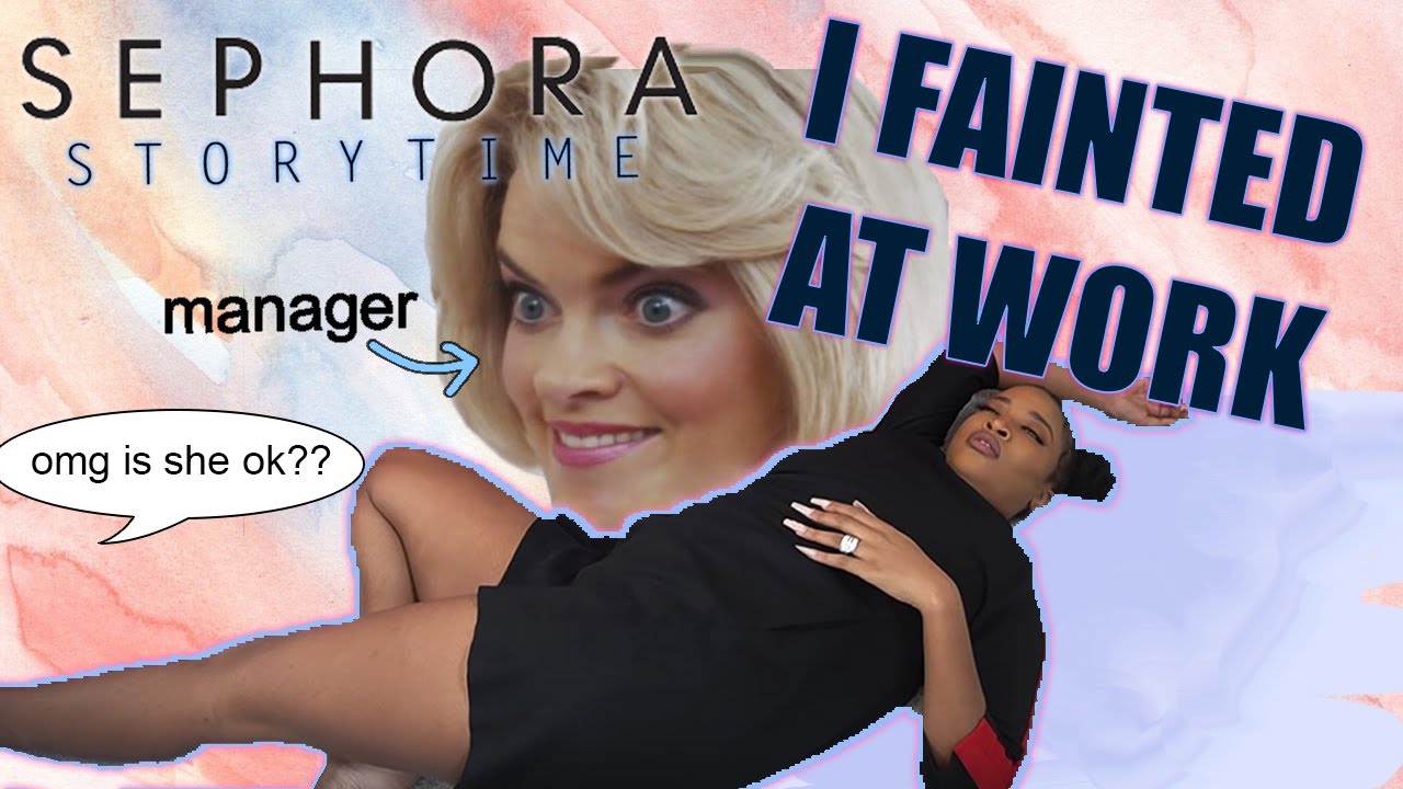STORYTIME: I COLLAPSED WHILE WORKING AT SEPHORA