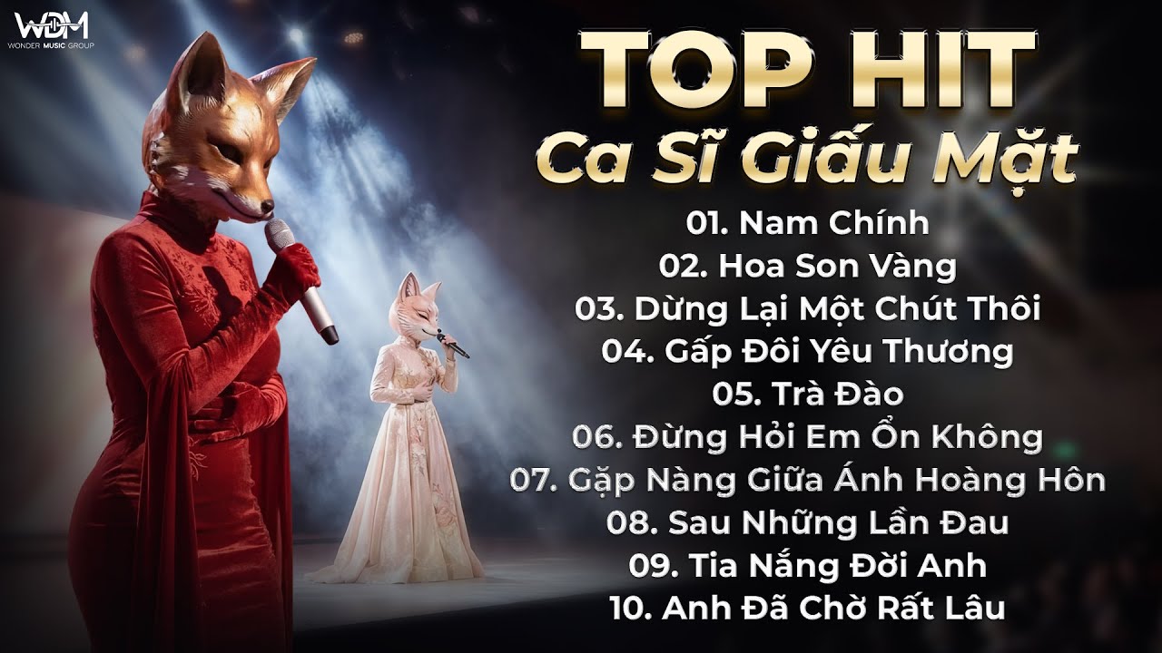 Top Những Bản Hit Ca Sĩ Giấu Mặt Hay Nhất | Nam Chính, Hoa Son Vàng, Dừng Lại Một Chút Thôi,..