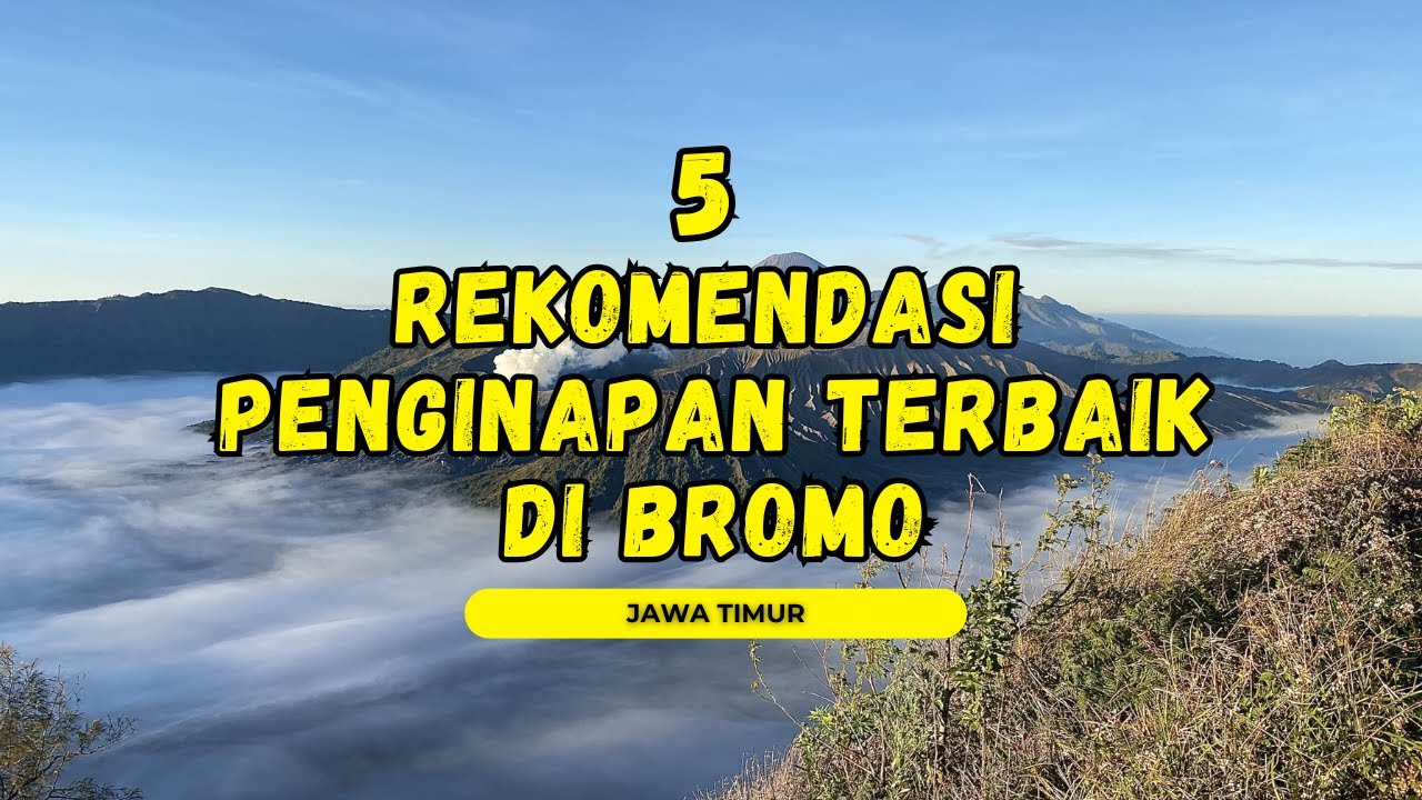 5 Rekomendasi Penginapan Murah Terbaik di Bromo