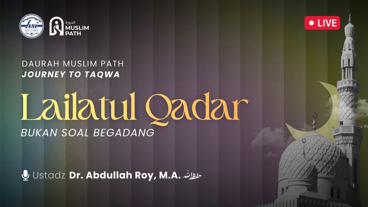 Lailatul Qadr Bukan Soal Begadang | Muslim Life Fair - Bekasi