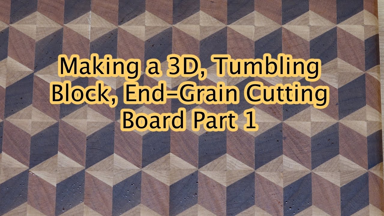 Tumbling Block 3D End Grain Cutting Board Part 1
