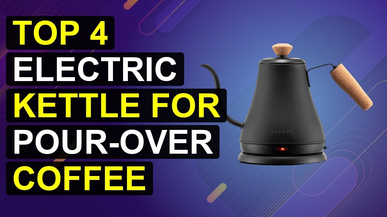 Top 4 Electric Kettle For Pour-Over Coffee 2026 | Pour-Over Electric Kettle