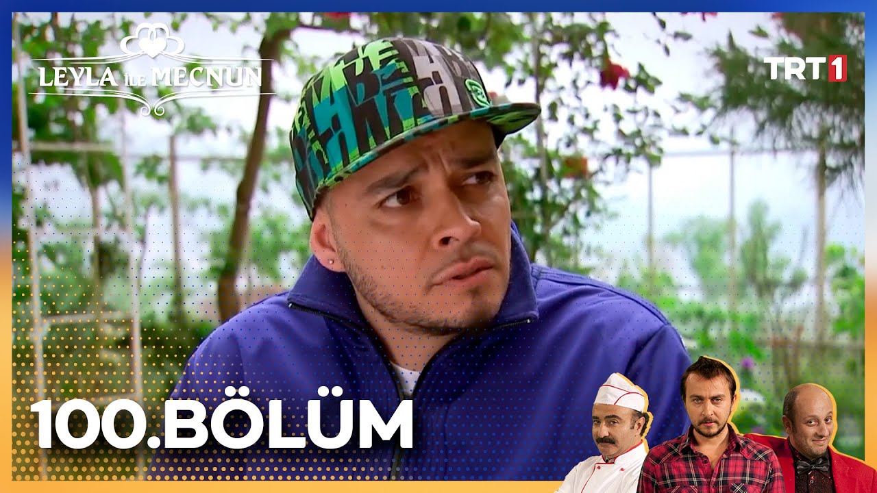 Leyla ile Mecnun 100. Bölüm