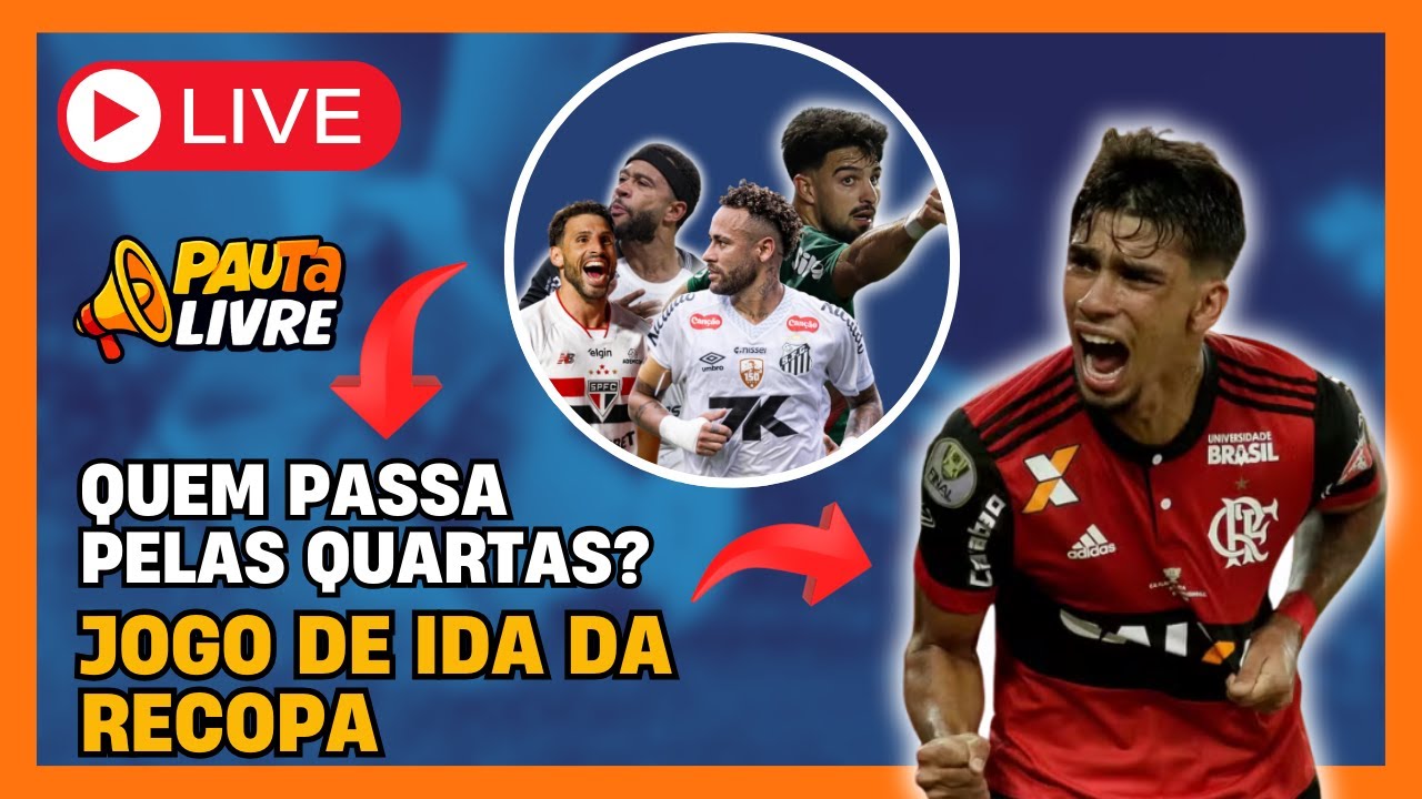 QUEM NÃO PASSA NAS QUARTAS? | JOGO DE IDA DA RECOPA - PauTa Livre