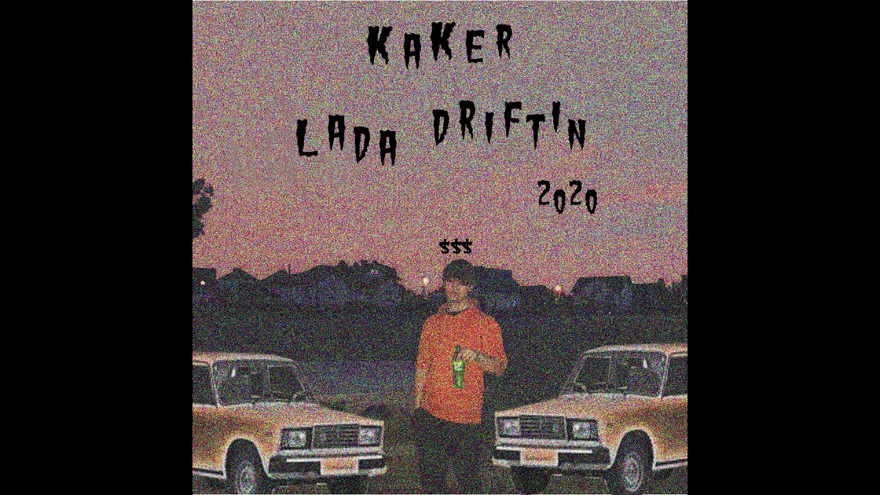 Kaker - Lada Driftin' 2020 (prod. by Brodaty)