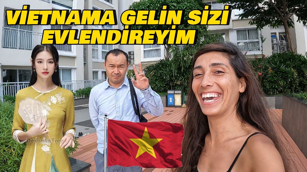 Tüm Türklere Kapım Açık! Vietnam’a Gelin Sizi Burada Evlendirelim 🇻🇳