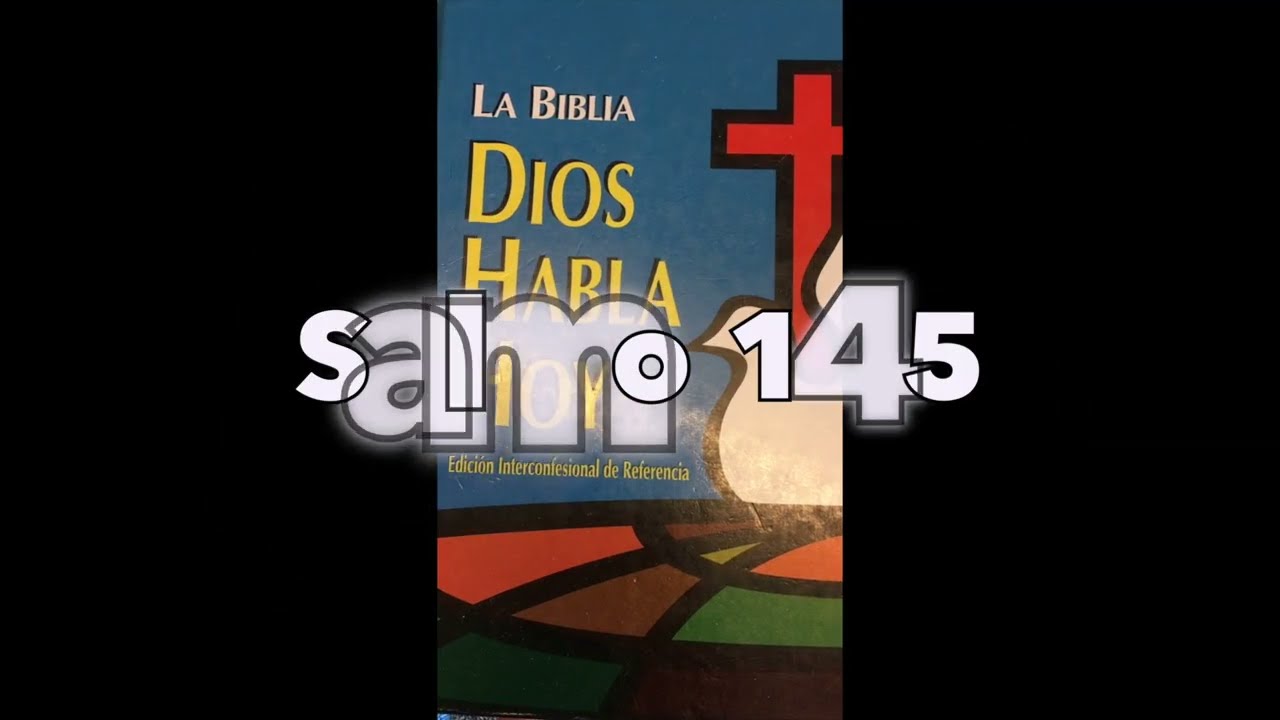 Leamos Salmo 145  | Psalm 145 in Spanish