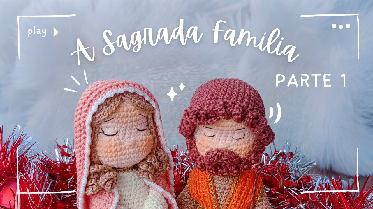 ✨ VEJA COMO FAZER A SAGRADA FAMÍLIA EM CROCHÊ | Amigurumi tutorial  PARTE 1