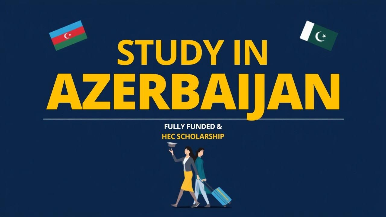 Azerbaijan Government Scholarship 2026 | How Pakistani Students Can Apply through HEC